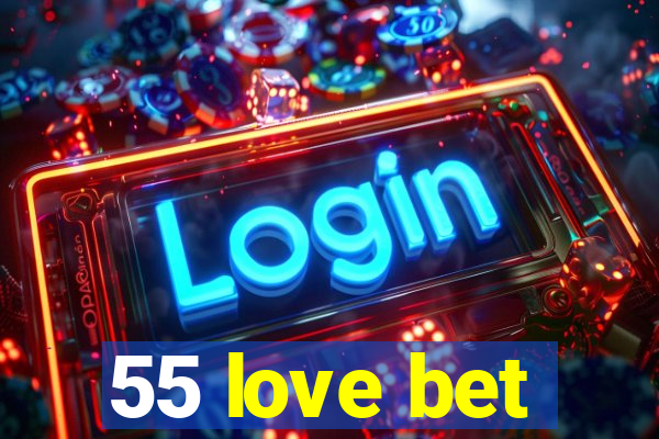 55 love bet